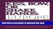 Read Books Kiss, Bow, Or Shake Hands  Europe: How to Do Business in 25 European Countries ebook