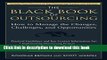 Read Books The Black Book of Outsourcing: How to Manage the Changes, Challenges, and Opportunities