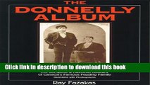 Read Book The Donnelly Album: The Complete and Authentic Account of Canada s Famous Feuding Family