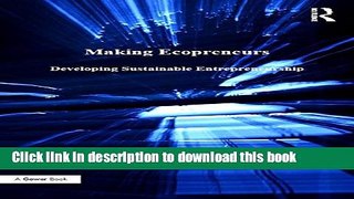 Read Book Making Ecopreneurs: Developing Sustainable Entrepreneurship (Corporate Social
