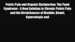 Read Pelvic Pain and Organic Dysfunction: The Ppod Syndrome - A New Solution to Chronic Pelvic