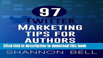 Download 97 Twitter Marketing Tips for Authors PDF Online