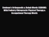 Read Stedman's Orthopaedic & Rehab Words (CDROM): With Podiatry Chiropractic Physical Therapy