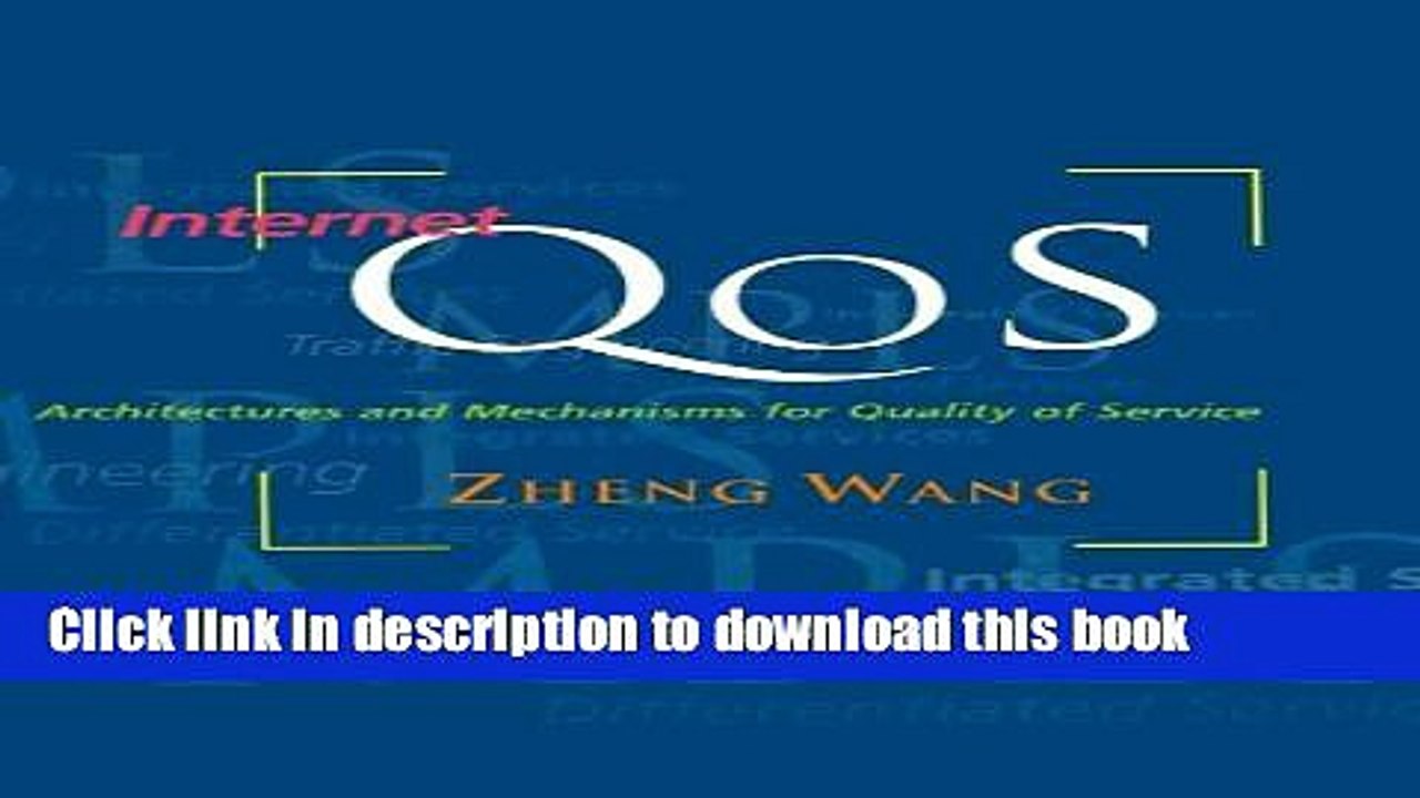 Read Internet QoS: Architectures and Mechanisms for Quality of Service (The Morgan Kaufmann Series