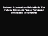 Read Stedman's Orthopaedic and Rehab Words: With Podiatry Chiropractic Physical Therapy and