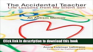 Read Books The Accidental Teacher: Life Lessons from My Silent Son E-Book Free