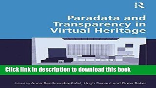 Read Book Paradata and Transparency in Virtual Heritage (Digital Research in the Arts and