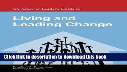 Read Books An Asperger Leader s Guide to Living and Leading Change (Asperger s Employment Skills