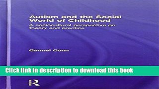 Read Books Autism and the Social World of Childhood: A sociocultural perspective on theory and