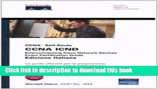 [PDF]  CCNA ICND. Interconnecting Cisco Network Devices. Exam Certification Guide. La guida