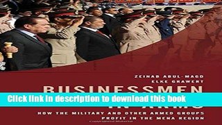 Download Book Businessmen in Arms: How the Military and Other Armed Groups Profit in the MENA