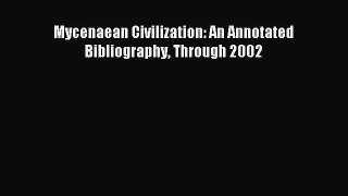Read Mycenaean Civilization: An Annotated Bibliography Through 2002 PDF Online