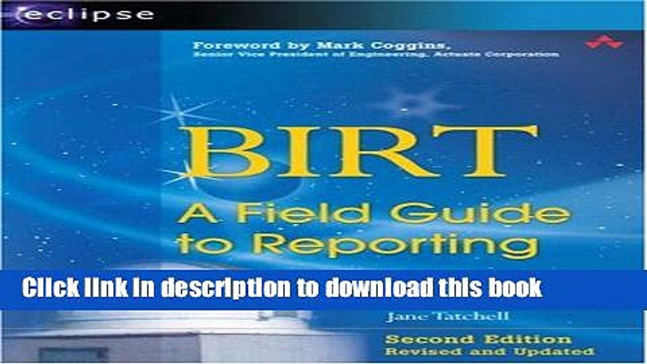 Download BIRT: A Field Guide to Reporting (2nd Edition) PDF Online