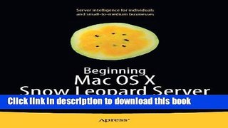 Read Beginning Mac OS X Snow Leopard Server: From Solo Install to Enterprise Integration Ebook Free