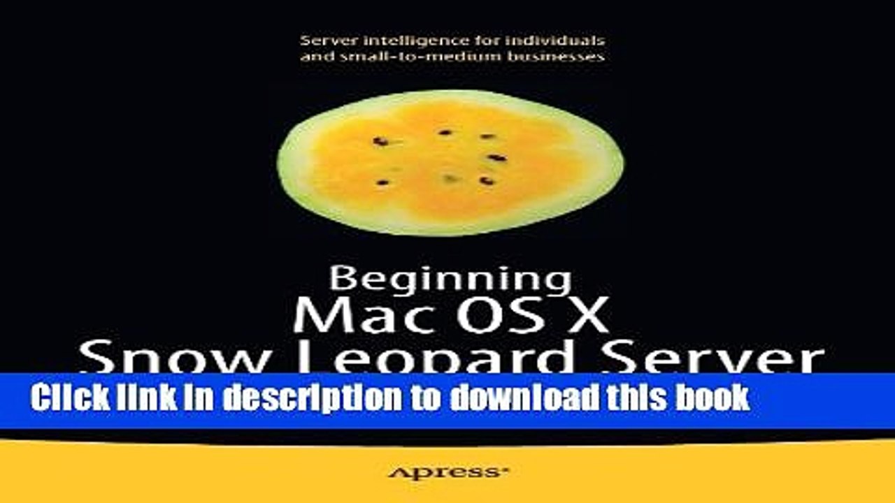 Read Beginning Mac OS X Snow Leopard Server: From Solo Install to Enterprise Integration Ebook Free