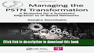 Read Managing the PSTN Transformation: A Blueprint for a Successful Migration to IP-Based Networks
