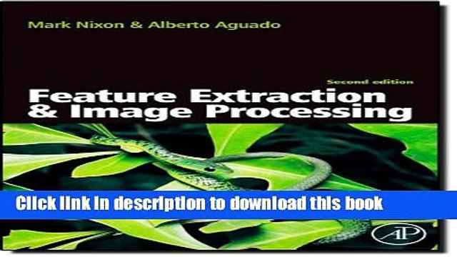 Read Feature Extraction Image Processing, Second Edition Ebook Free