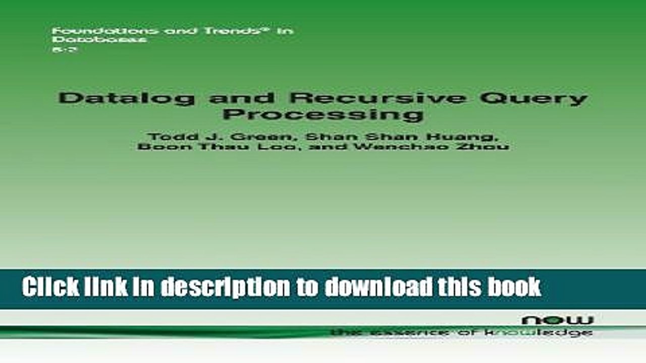 Download Datalog and Recursive Query Processing (Foundations and Trends(r) in Databases)  PDF Online