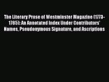 Download The Literary Prose of Westminster Magazine (1773-1785): An Annotated Index Under Contributors'