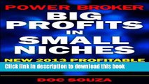Read Power Broker: Big Profits in Small Niches | New 2013 Profitable Niche Marketing Strategies