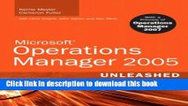 Download Microsoft Operations Manager 2005 Unleashed (MOM): With A Preview of Operations Manager