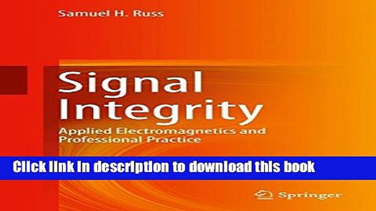 Read Signal Integrity: Applied Electromagnetics and Professional Practice  Ebook Free