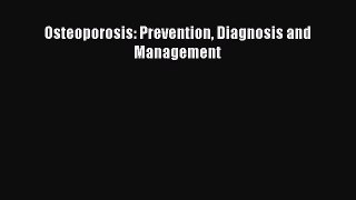 Read Osteoporosis: Prevention Diagnosis and Management PDF Free