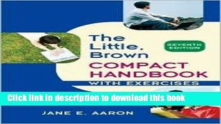 Read Book Little, Brown Compact Handbook with Exercises 7th (seventh) edition Text Only E-Book Free
