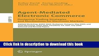 Read Agent-Mediated Electronic Commerce. Designing Trading Strategies and Mechanisms for