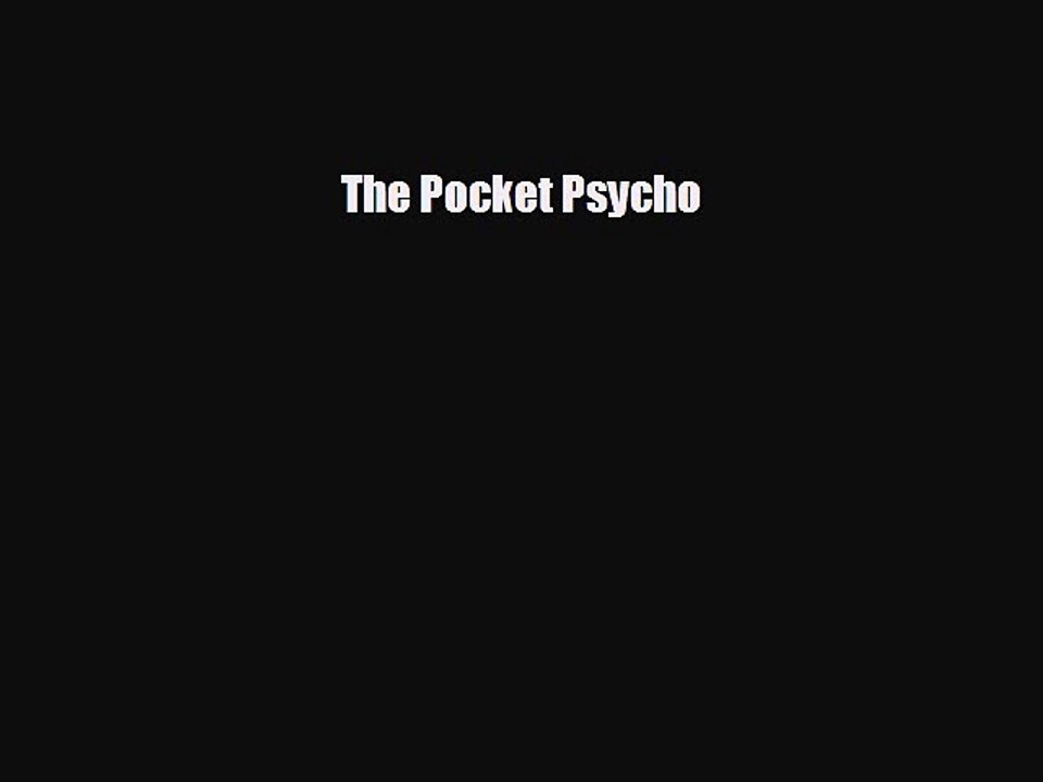 FREE DOWNLOAD The Pocket Psycho#  BOOK ONLINE