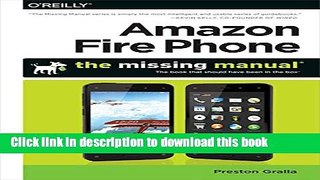 Download Amazon Fire Phone: The Missing Manual Ebook Online