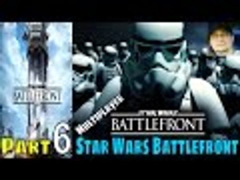 Star Wars Battlefront Part 6 Gameplay Walkthrough PS4 Multiplayer