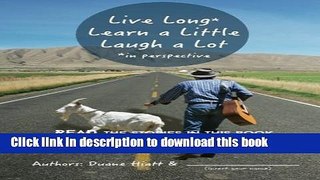 Read Book Live Long, Learn a Little, Laugh a Lot: Read the Stories in This Book. Write Your