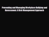 READ book Preventing and Managing Workplace Bullying and Harassment: A Risk Management Approach#