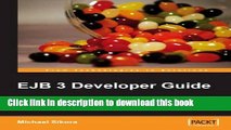 Read EJB 3 Developer Guide: A Practical Guide for developers and architects to the Enterprise Java