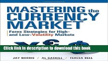 Download Books Mastering the Currency Market: Forex Strategies for High and Low Volatility Markets