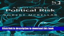 Download Books A Short Guide to Political Risk (Short Guides to Business Risk) E-Book Download