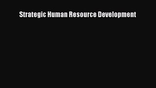 DOWNLOAD FREE E-books  Strategic Human Resource Development  Full Free