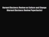 READ book  Harvard Business Review on Culture and Change (Harvard Business Review Paperbacks)