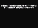 READ book  Beyond the Lean Revolution: Achieving Successful and Sustainable Enterprise Transformation