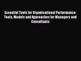 Free Full [PDF] Downlaod  Essential Tools for Organisational Performance: Tools Models and