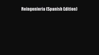 READ FREE FULL EBOOK DOWNLOAD  Reingenieria (Spanish Edition)  Full E-Book