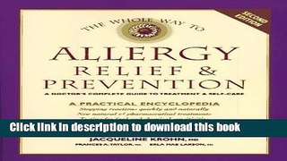 Read The Whole Way to Allergy Relief   Prevention: A Doctor s Complete Guide to Treatment
