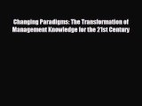 For you Changing Paradigms: The Transformation of Management Knowledge for the 21st Century