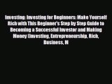 Enjoyed read Investing: Investing for Beginners: Make Yourself Rich with This Beginner's Step