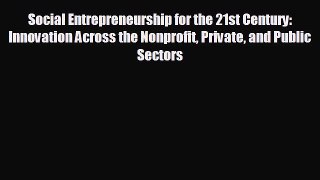 Popular book Social Entrepreneurship for the 21st Century: Innovation Across the Nonprofit