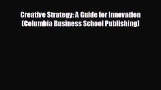 Read hereCreative Strategy: A Guide for Innovation (Columbia Business School Publishing)