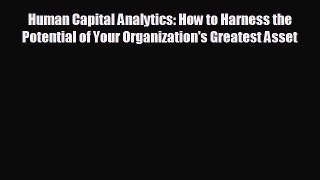 Read hereHuman Capital Analytics: How to Harness the Potential of Your Organization's Greatest