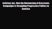 Pdf online Activism Inc.: How the Outsourcing of Grassroots Campaigns Is Strangling Progressive