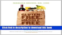 Read Gluten-Free, Hassle Free: A Simple, Sane, Dietician-Approved Program In Eating Your Way Back